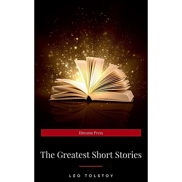The Greatest Short Stories of Leo Tolstoy, Leo Tolstoy
