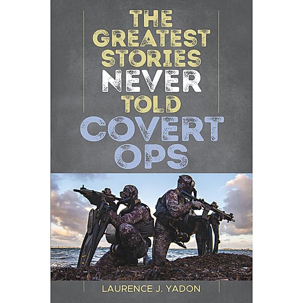 The Greatest Stories Never Told, Laurence J. Yadon