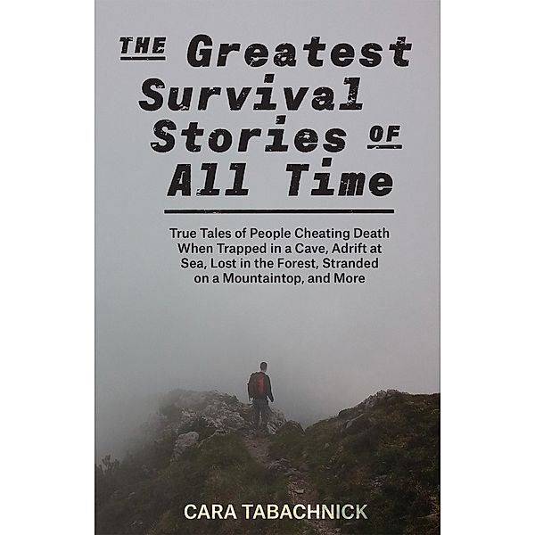 The Greatest Survival Stories of All Time, Cara Tabachnick