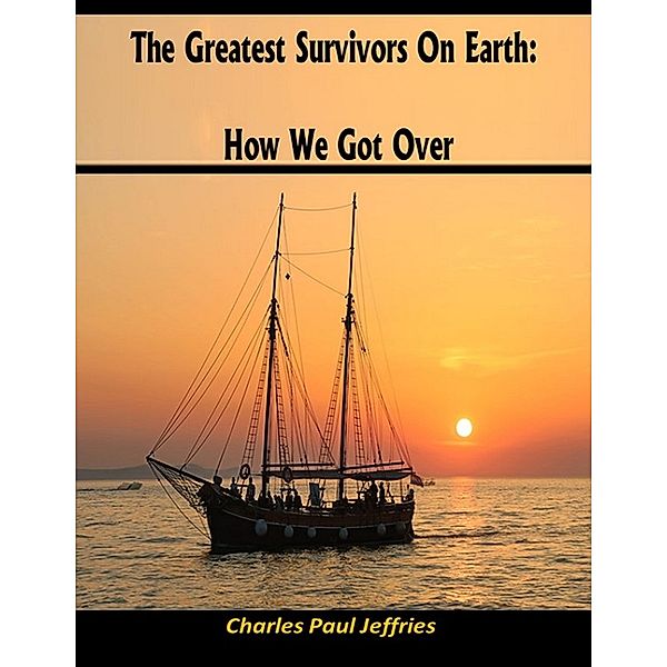 The Greatest Survivors on Earth, Charles Jeffries