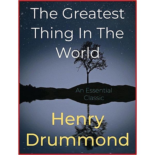 The Greatest Thing In The World, Henry Drummond