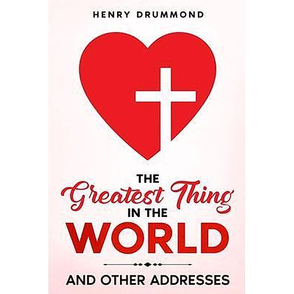 The Greatest Thing in the World, Henry Drummond