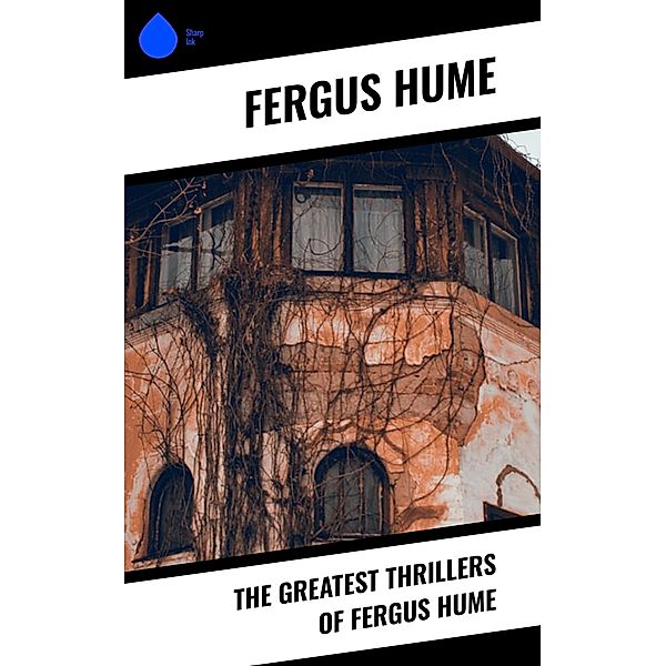 The Greatest Thrillers of Fergus Hume, Fergus Hume