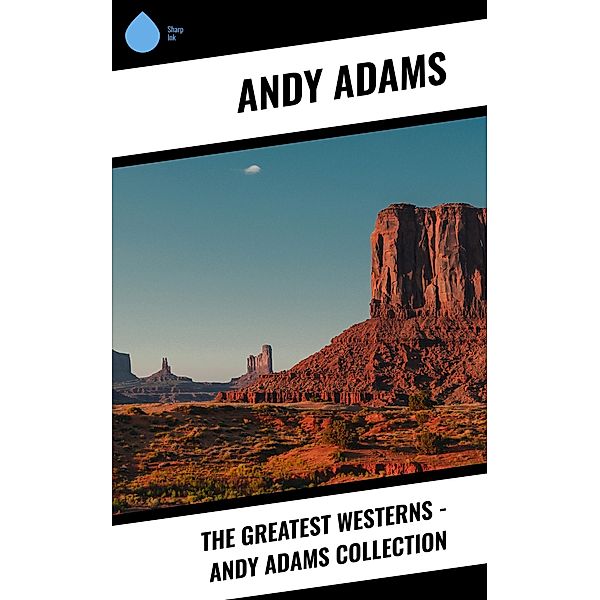 The Greatest Westerns - Andy Adams Collection, Andy Adams