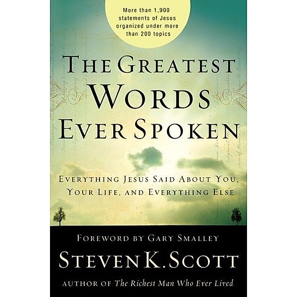 The Greatest Words Ever Spoken, Steven K. Scott