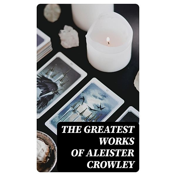 The Greatest Works of Aleister Crowley, Aleister Crowley, S. L. Macgregor Mathers, Mary d'Este Sturges