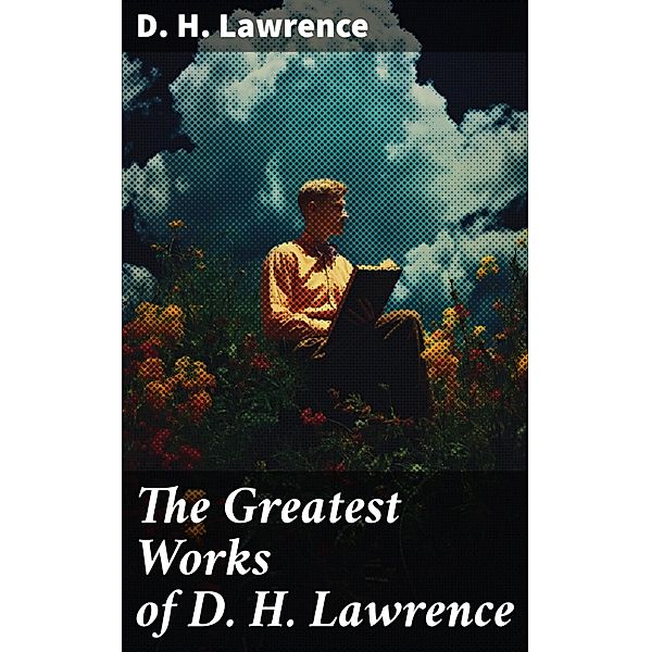 The Greatest Works of D. H. Lawrence, D. H. Lawrence
