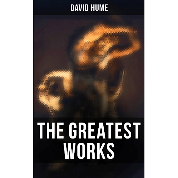 The Greatest Works of David Hume, David Hume