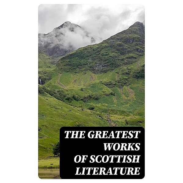 The Greatest Works of Scottish Literature, Robert Louis Stevenson, John Buchan, George Macdonald, Walter Scott, O. Douglas, J. M. Barrie