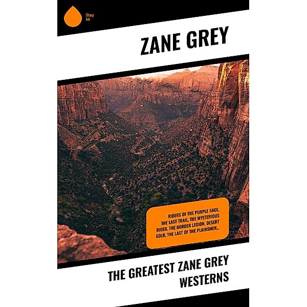 The Greatest Zane Grey Westerns, Zane Grey