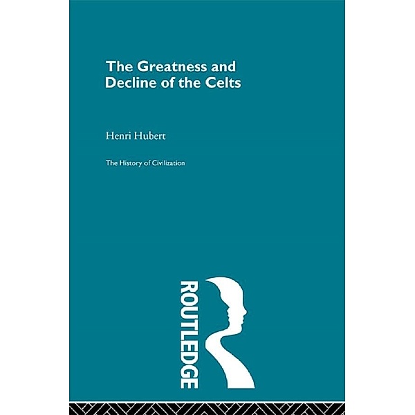 The Greatness and Decline of the Celts, Henri Hubert