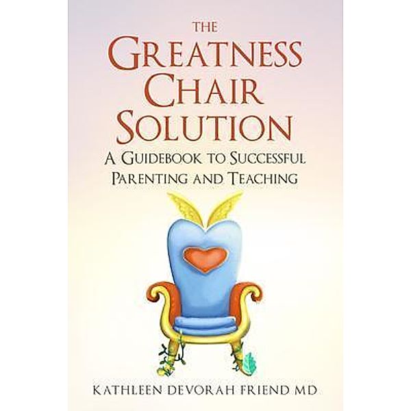 The Greatness Chair Solution / The Greatness Chair Series, Kathleen Friend