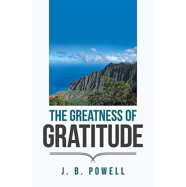 The Greatness of Gratitude, J. B. Powell