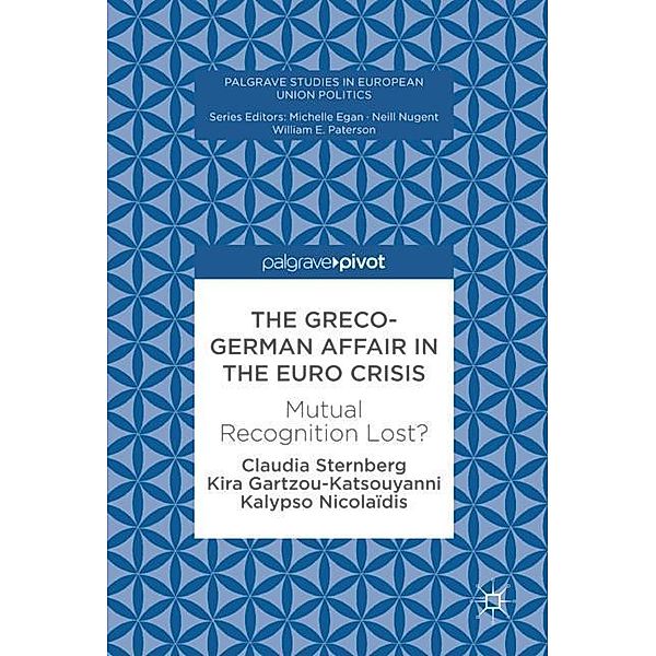 The Greco-German Affair in the Euro Crisis, Claudia Sternberg, Kalypso Nicolaidis, Kira Gartzou-Katsouyanni