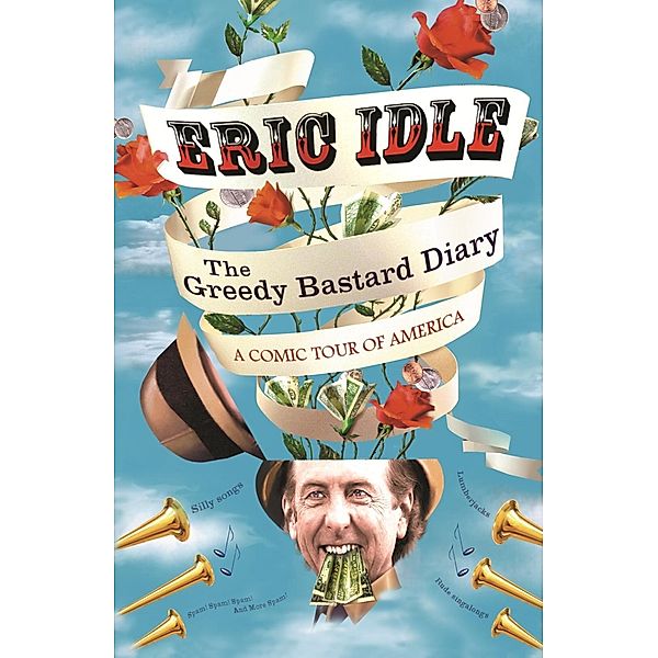 The Greedy Bastard Diary, Eric Idle