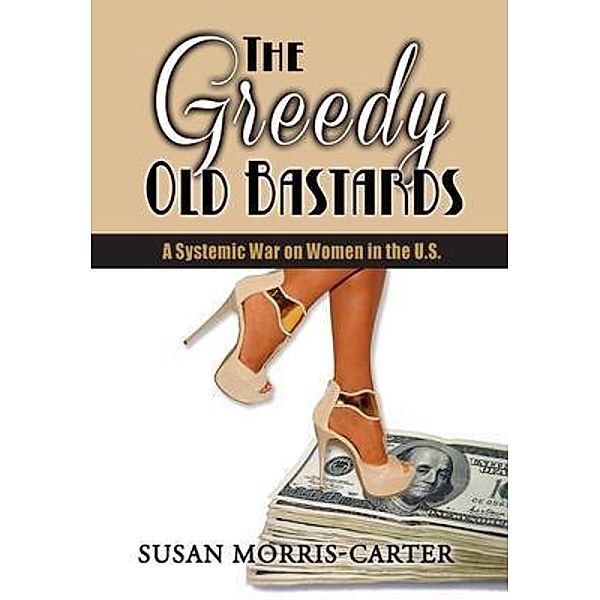 The Greedy Old Bastards / SuProCo Publishing, Susan Morris-Carter