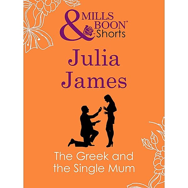 The Greek And The Single Mum (Mills & Boon Short Stories), JULIA JAMES