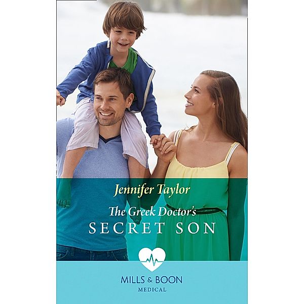 The Greek Doctor's Secret Son, Jennifer Taylor