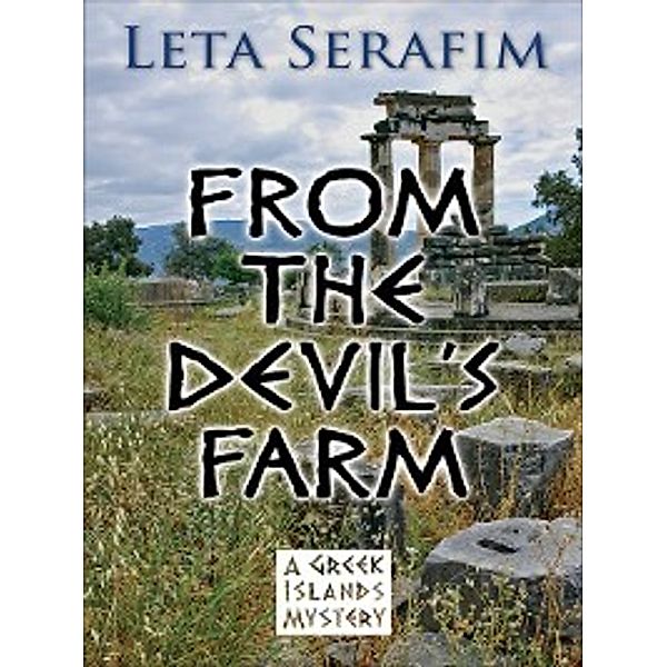 The Greek Islands Mystery: From the Devil's Farm, Leta Serafim