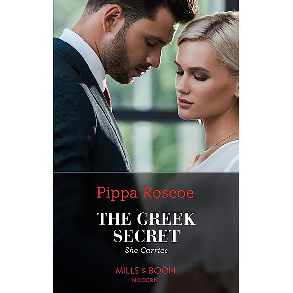 The Greek Secret She Carries (The Diamond Inheritance, Book 3) (Mills & Boon Modern), Pippa Roscoe