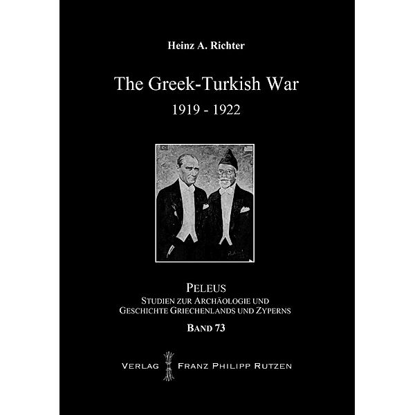 The Greek-Turkish War 1919-1922, Heinz A. Richter