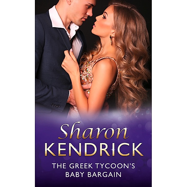 The Greek Tycoon's Baby Bargain (Mills & Boon Modern) (Greek Billionaires' Brides, Book 1) / Mills & Boon Modern, Sharon Kendrick