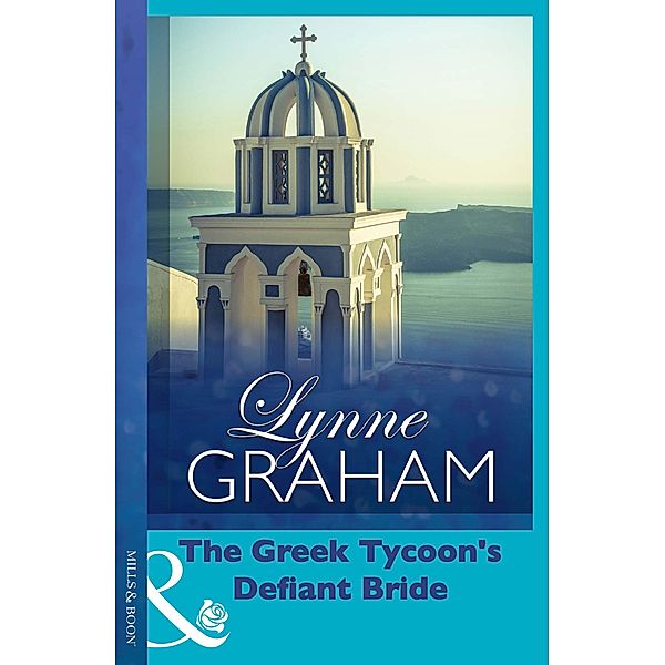The Greek Tycoon's Defiant Bride / The Rich, the Ruthless and the Really Handsom Bd.2, Lynne Graham
