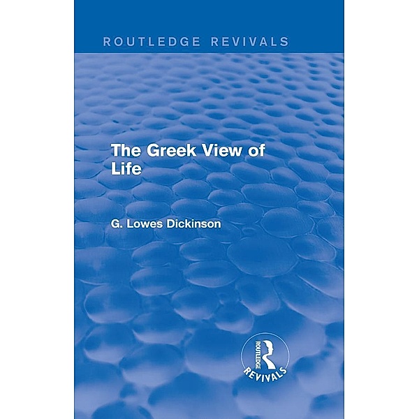 The Greek View of Life, G. Lowes Dickinson
