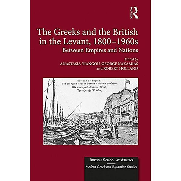 The Greeks and the British in the Levant, 1800-1960s
