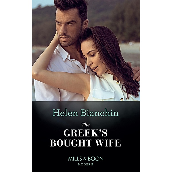 The Greek's Bought Wife (Mills & Boon Modern) (Wedlocked!, Book 52) / Mills & Boon Modern, Helen Bianchin