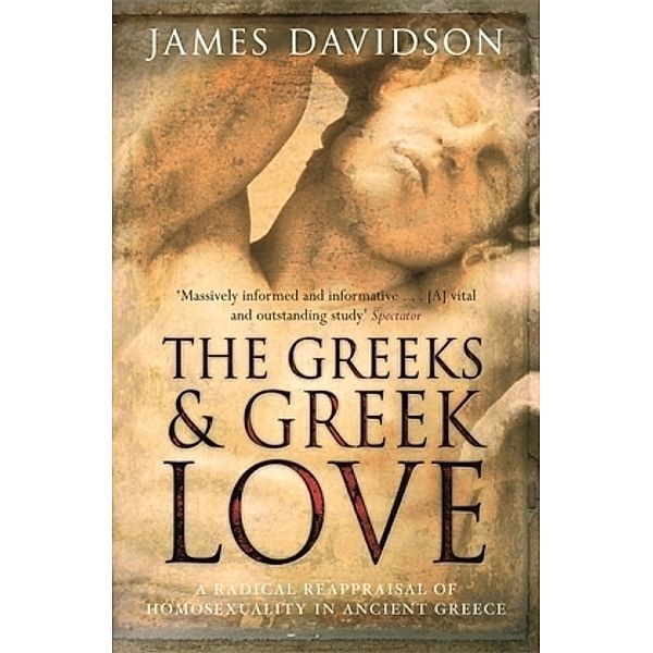 The Greeks & Greek Love, James Davidson