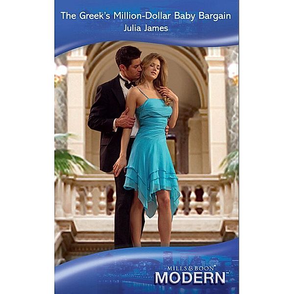 The Greek's Million-Dollar Baby Bargain, JULIA JAMES