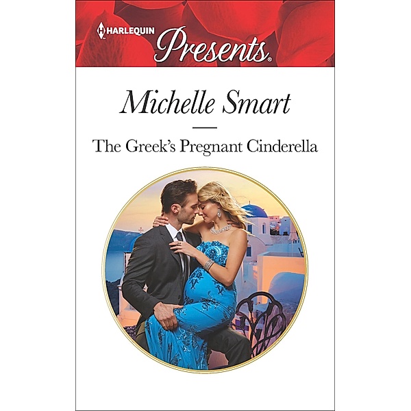 The Greek's Pregnant Cinderella / Cinderella Seductions, Michelle Smart