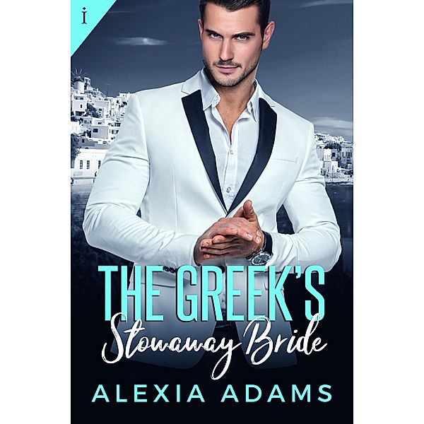 The Greek's Stowaway Bride, Alexia Adams