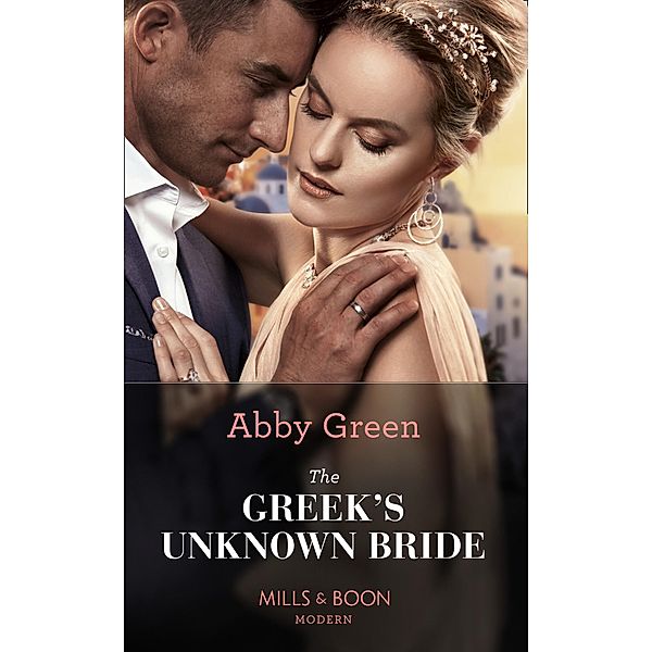 The Greek's Unknown Bride (Mills & Boon Modern) / Mills & Boon Modern, Abby Green
