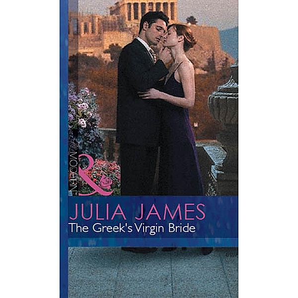 The Greek's Virgin Bride (Mills & Boon Modern) / Mills & Boon Modern, JULIA JAMES