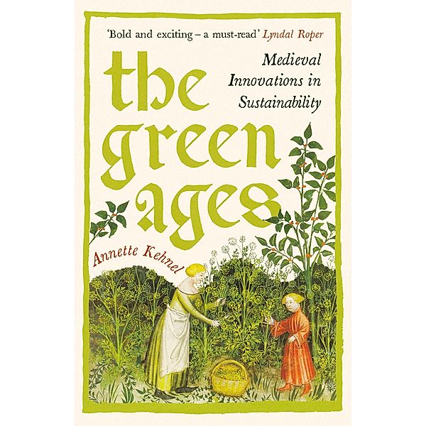 The Green Ages, Annette Kehnel
