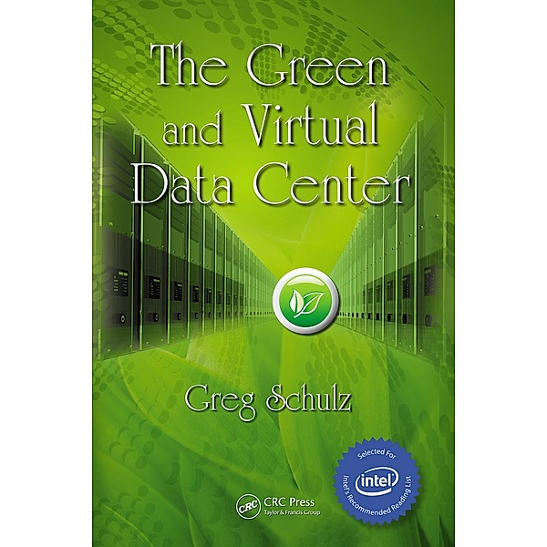 The Green and Virtual Data Center, Greg Schulz