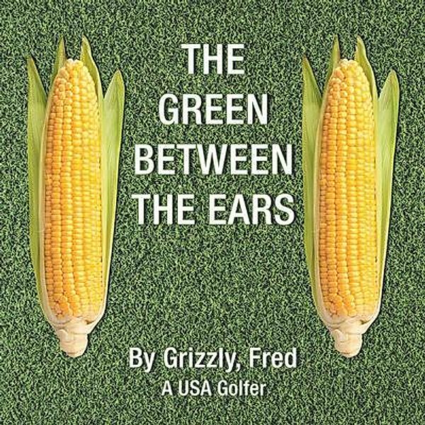The Green Between the Ears, Fred Grizzly