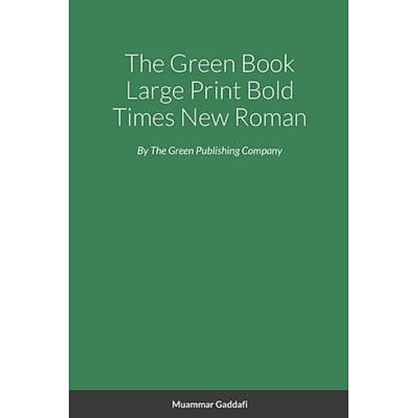 The Green Book Large Print Bold Times New Roman, Muammar Gaddafi