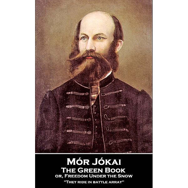 The Green Book, or, Freedom Under the Snow, Mór Jókai