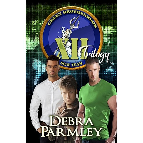 The Green Brotherhood Trilogy #1 (The Green Brotherhood: SEAL Team XII, #1) / The Green Brotherhood: SEAL Team XII, Debra Parmley