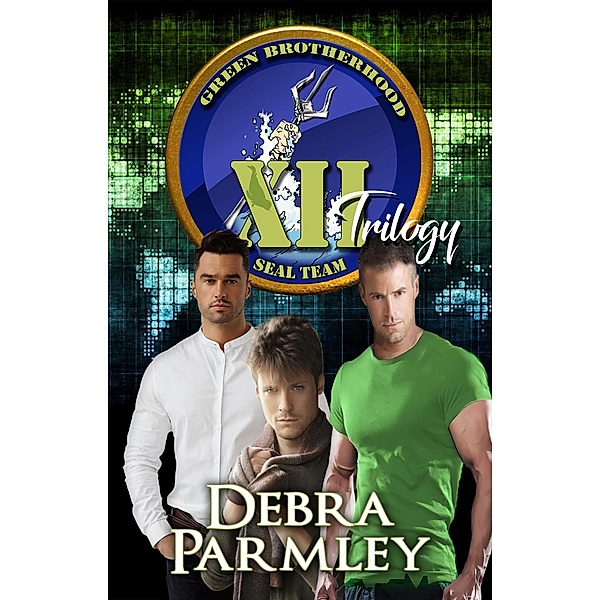 The Green Brotherhood Trilogy #1 (The Green Brotherhood: SEAL Team XII, #1) / The Green Brotherhood: SEAL Team XII, Debra Parmley