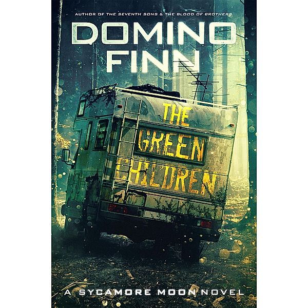 The Green Children (Sycamore Moon, #3) / Sycamore Moon, Domino Finn