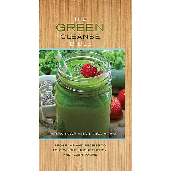 The Green Cleanse Bible, Karen Inge, Luisa Adam