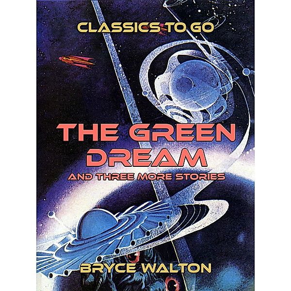 The Green Dream and three more stories, Bryce Walton