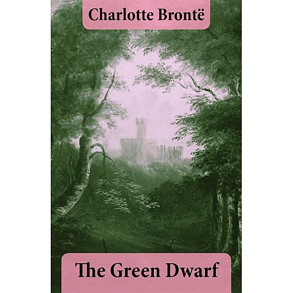 The Green Dwarf, Charlotte Brontë