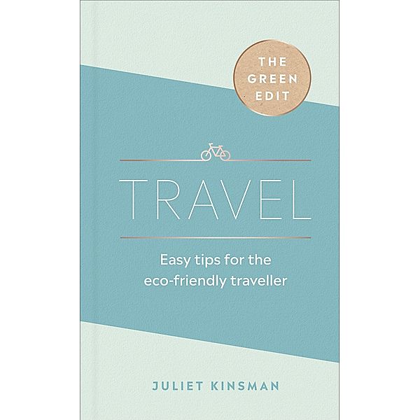 The Green Edit: Travel, Juliet Kinsman