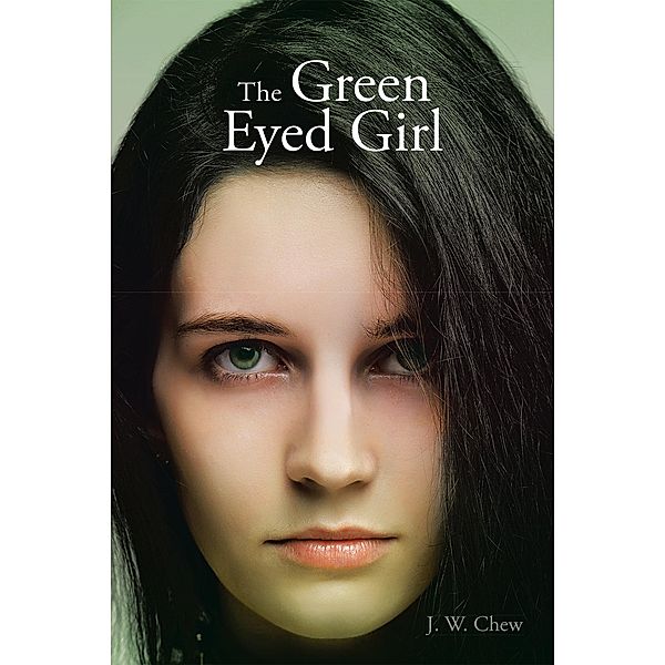 The Green Eyed Girl, J. W. Chew