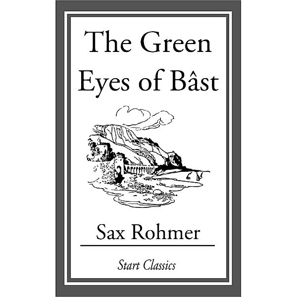 The Green Eyes of Bâst, Sax Rohmer
